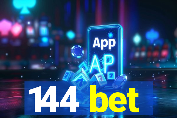 144 bet